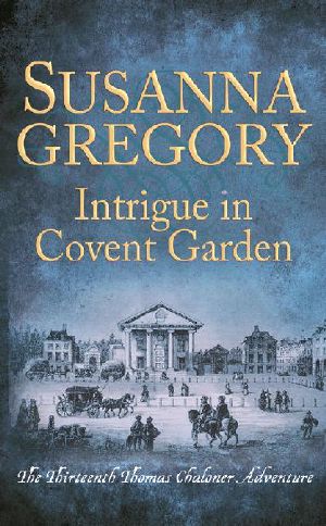 [Thomas Chaloner 13] • Intrigue in Covent Garden